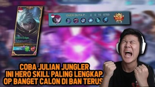 INI HERO RUSAK JULIAN JUNGLER ! SKILL NYA LENGKAP BANGET + SAKIT - Mobile Legend