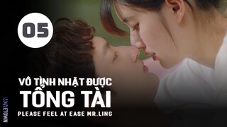 Tập 5| Vô Tình Nhặt Được Tổng Tài - Please Feel at Ease Mr. Ling (Triệu Lộ Tư, Lưu Đặc,...).