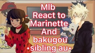 Mlb react to marinette and bakugou sibling au