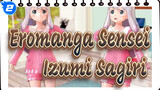 [Eromanga Sensei MMD] Izumi Sagiri [Busur Cinta]_2