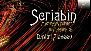 Scriabin: Mazurkas, Poèmes & Impromtus