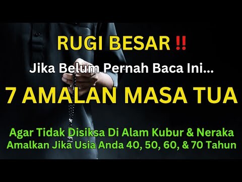 7 Amalan Hari Tua agar terhindar dari siksa kubur.. no 5 Paling Mudah Untuk Dipraktekkan!!