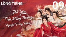 Hồ Yêu Tiểu Hồng Nương Nguyệt Hồng Thiên - Tập 09 | Lồng Tiếng