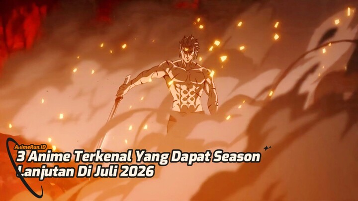 Ini Dia Jadwal 3 Anime Keren Yang Akan Ada Lanjutan-nya Di Juli 2026