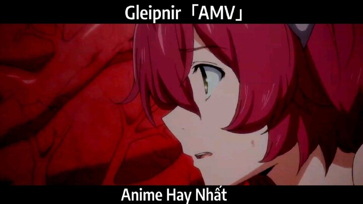 Gleipnir「AMV」Hay Nhất