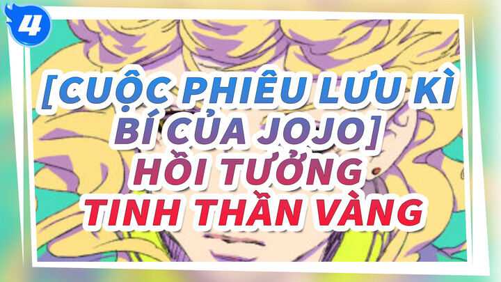 [Cuộc phiêu lưu kì bí của JoJo] 
Hồi tưởng tinh thần vàng_4