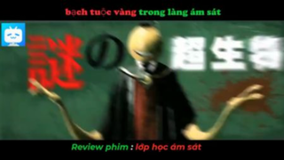 [Trùm Review Phim] lớp học ám sát tốt nghiệp #reviewfilm