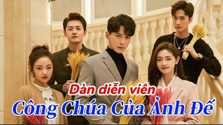 Dàn diễn viên: Công Chúa Của Ảnh Đế (影帝的公主)