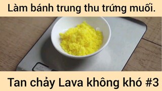 Làm bánh trung thu trứng muối tan chảy Lava không khó phần 3