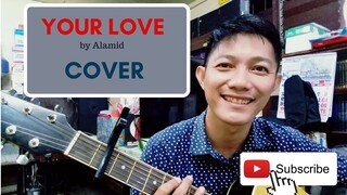 Your Love by Alamid (Cover Song)