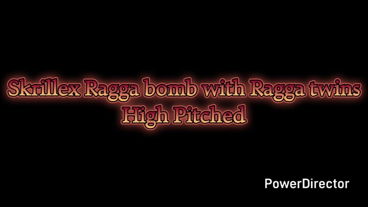 Skrillex Ragga bomb with Ragga twins High Pitched