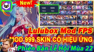 Cách Mod Skin LQ Cho Máy Yếu 32Bit I Lulubox Pro Mùa 22 Mod Skin Liên Quân Full Hiệu Ứng