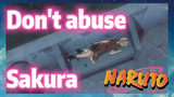 Don't abuse Sakura