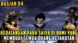 Kedatangan Para Saiya yang membuat kekacauan di bumi - dbz part 4