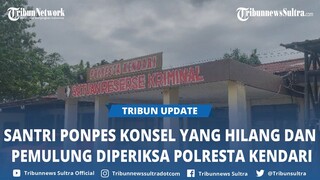Santri Ponpes di Konsel yang Hilang Sementara Diperiksa Polresta Kendari Bersama Pemulung di Kendari