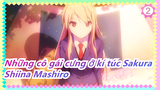 Những cô gái cưng ở kí túc Sakura| Không bao giờ hối tiếc khi yêu Shiina Mashiro và sẽ mãi yêu!_2