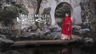 [Vietsub + Pinyin] Một Hồi Mộng Cũ Một Khoảng Không - Hoàng Tĩnh Mỹ | 一场旧梦一场空 (女声版) - 黄静美