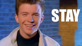 [Music] Music mixture! Amazing!|STAY & Never Gonna Give You Up