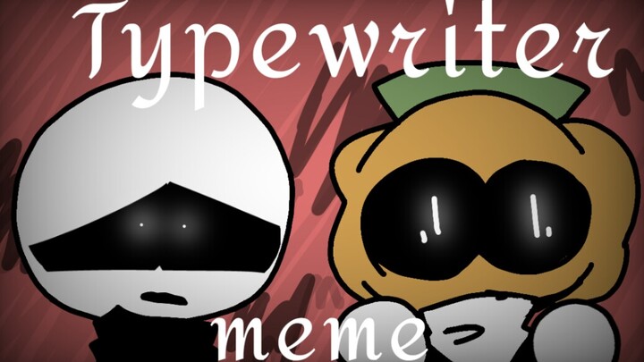 【Spooky month AU/meme】typewriter