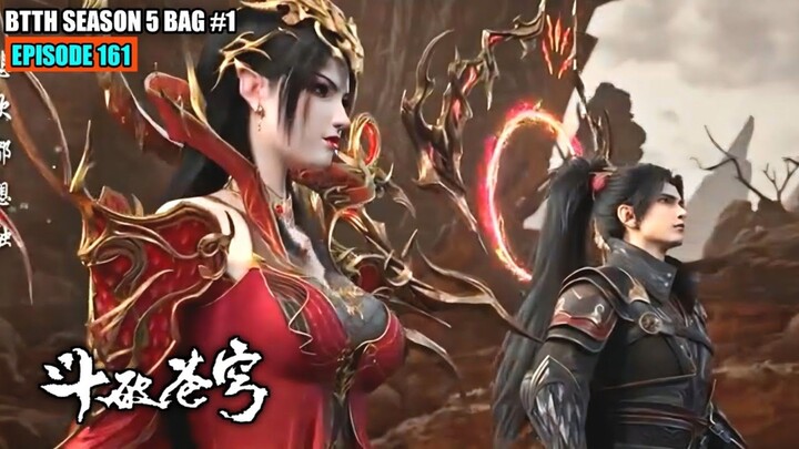 BTTH SEASON 5 EPISODE 161 SUB INDO - TAMAT!! XIAO YAN BERBURU API SURGAWI IBLIS PERINGKAT TIGA