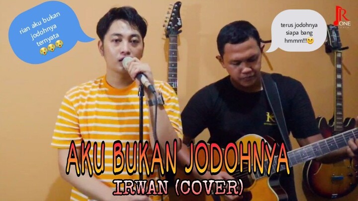 IRWAN DA - AKU BUKAN JODOHNYA (COVER)