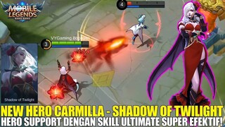 NEW HERO CARMILLA - HERO SUPPORT DENGAN ULTIMATE YANG OP & EFEKTIF UNTUK WAR TEAM! MOBILE LEGENDS