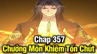 Chưởng Môn Khiêm Tốn Chút Chap 357 | Review Phim Truyện Tranh Hay | Lệ Phi Vũ