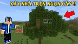 SINH TỒN TRÊN ĐẢO HOANG TẬP 9 | Xây Ngôi Nhà Ngắm Cảnh Trên Ngọn Cây | Trong Minecraft Pe..!!