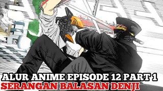 LANJUTAN CERITA ANIME CHAINSAWMAN EPISODE 12 PART 1