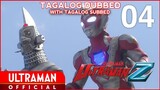 Ultraman Z Episode 4 - Tagalog Dubbed With Tagalog Subbed