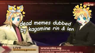 dead memes dubbed by kagamine rin & len