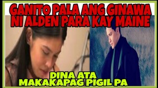 Hala! ALDEN ganito pala ang ginawa dahil apektado na sya sa issue ni MAINE