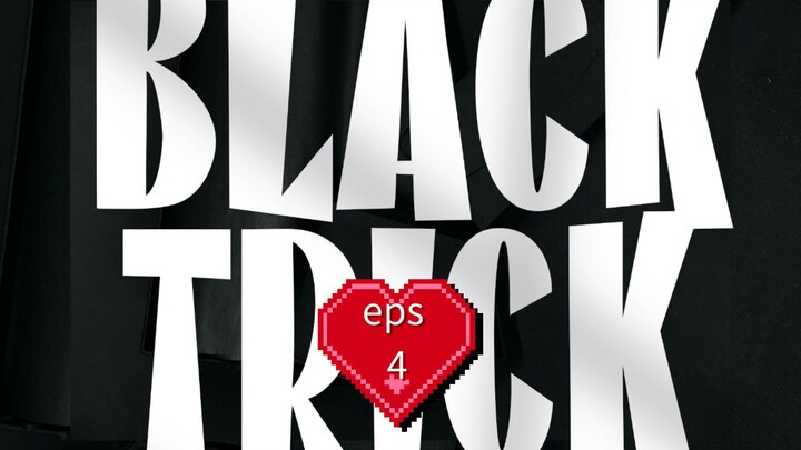 black trick sub indo eps 4
