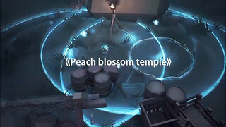 "Peach Blossom Temple" + Identity Ⅴ(Music Oriented)