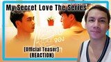 My Secret Love The Series แอบจองรัก Official Teaser | REACTION