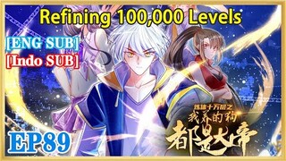 【ENG SUB】Refining 100,000 Levels EP89 1080P