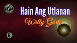 Hain Ang Utlanan (Karaoke) - Willy Garte
