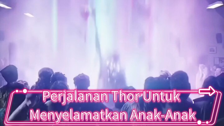 Perjalanan Thor Untuk Menyelamatkan Anak-Anak