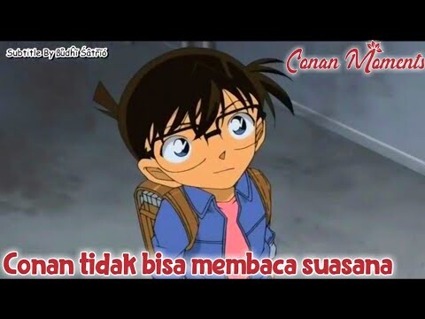 Detective Conan / Case Closed Conan tidak bisa membaca suasana Part 1