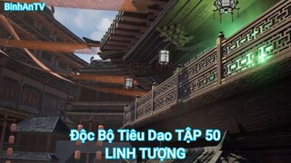 Độc Bộ Tiêu Dao TẬP 50-LINH TƯỢNG