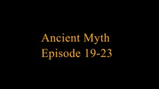 Ancient Myth 2022 Episode 19-23 1080p Sub Indonesia