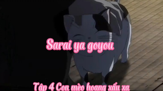 Sarai ya goyou _Tập 4 Con mèo hoang xấu xa