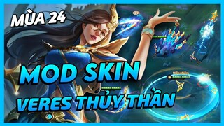 Mod Skin Veres Thủy Thần Kiều Diễm Mùa 24 Mới Nhất Full Hiệu Ứng Không Lỗi Mạng | Yugi Gaming