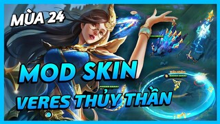 Mod Skin Veres Thủy Thần Kiều Diễm Mùa 24 Mới Nhất Full Hiệu Ứng Không Lỗi Mạng | Yugi Gaming