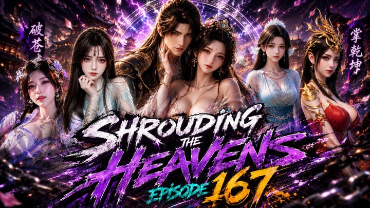 Shrouding The Heavens Episode 167