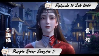 [ EPISODE 16 ] Purple River Season 2 - 1080p Super Duper HD Sub Indo