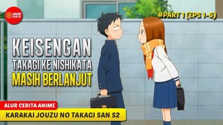 KEISENGAN TAKAGI KE NISHIKATA MASIH BERLANJUT LOH - ALUR CERITA ANIME KARAKAI JOUZU NO TAKAGI SAN S2