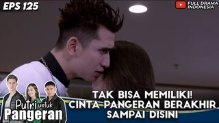 TAK BISA MEMILIKI! CINTA VERRELL BRAMASTA BERAKHIR SAMPAI DISINI - PUTRI UNTUK PANGERAN