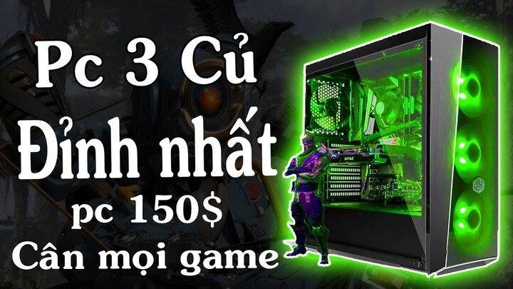 pc game 3 triệu đỉnh nhất tầm giá cân mọi game