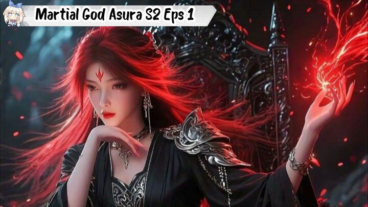 Akhirnya rilis juga! Martial God Asura Season 2